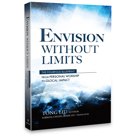 ENVISION WITHOUT LIMITS— THE FOURFOLD BLUEPRINT: FROM PERSONAL WORSHIP TO GLOCAL IMPACE